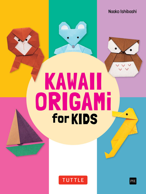 Title details for Kawaii Origami for Kids Ebook by Naoko Ishibashi - Wait list